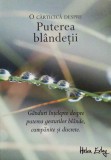 Puterea bl&acirc;ndeții - Hardcover - *** - Helen Exley