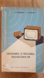 Montarea si reglarea televizoarelor- M.Dumitrescu, M.Silisteanu