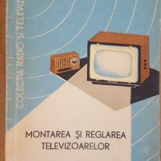 Montarea si reglarea televizoarelor- M.Dumitrescu, M.Silisteanu