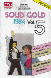Caseta Solid Gold 1984 Vol. 5, originala, Casete audio, Pop