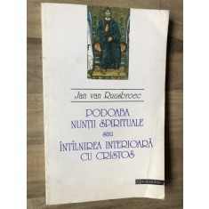 Jan van Ruusbroec - Podoaba nuntii spirituale sau intalnirea interioara cu Cristos