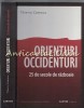 Orienturi Occidenturi - Thierry Camous, Cartier Istoric, Editia I, 512 pagini, Bucuresti 2009, ISBN 9789975795364