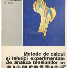 D. Antonescu - Metode de calcul și tehnici experimentale de analiza tensiunilor în biomecanică (editia 1986)