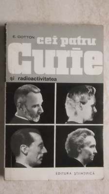Eugenie Cotton - Cei patru Curie si radioactivitatea foto