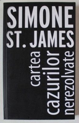 CARTEA CAZURILOR NEREZOLVATE , roman de SIMONE ST. JAMES , 2024 foto