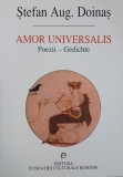 Amor universalis. Poezii - Gedichte - Stefan Aug. Doinas (editie bilingva romana-germana)