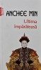 Ultima Imparateasa - Anchee Min - Polirom, 2015, 458 pagini, brosata - Roman