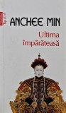 Ultima imparateasa - 2015 - Anchee Min (AZ134), Polirom