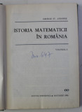 ISTORIA MATEMATICII IN ROMANIA VOL I de GEORGE ST. ANDONIE , 1965