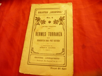 Antonio Fogazzaro -Hermes Torranza sau Dragostea unui poet batran -inc.sec.XX foto