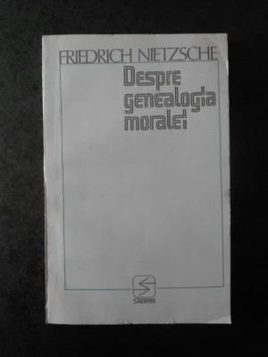 Friedrich Nietzsche - Despre genealogia moralei foto