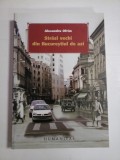 STRAZI VECHI DIN BUCURESTIUL DE AZI - Alexandru Ofrim