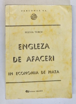 ENGLEZA PENTRU AFACERI IN ECONOMIA DE PIATA de FULVIA TURCU foto