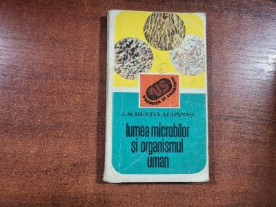 Lumea microbilor si organismul uman de Laurentia Arbanas foto