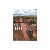 Overlanding 101: A Field Guide to Vehicle-Based Adventure Travel