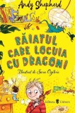 Baiatul care locuia cu dragoni - Andy Sheperd - Editura Univers