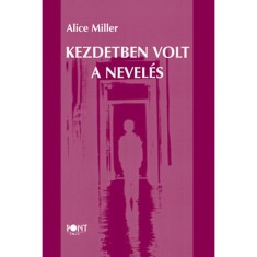 Kezdetben volt a neveles - Alice Miller foto