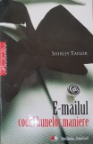 E-MAILUL CODUL BUNELOR MANIERE - Shirley Taylor