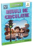 Reguli de circulatie. Caiet de lucru care te ajuta sa fii in siguranta pe strada (4-7 ani)