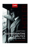 Adolf Hitler. &Icirc;nsemnări intime și politice (Vol. 1) - Paperback brosat - Adolf Hitler, Fran&ccedil;ois Delpla - Corint