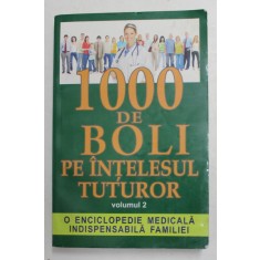 1000 DE BOLI PE INTELESUL TUTUROR de CH. PRUDHOMME si J.- F. D &#039;IVERNOIS , VOLUMUL 2 , LITERELE M - Z , 2012 * MICI DEFECTE