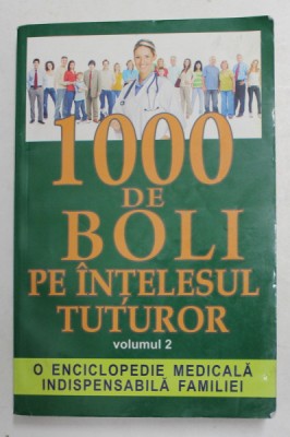 1000 DE BOLI PE INTELESUL TUTUROR de CH. PRUDHOMME si J.- F. D &amp;#039;IVERNOIS , VOLUMUL 2 , LITERELE M - Z , 2012 * MICI DEFECTE foto