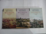 BUCURESTII DE ALTADATA - CONSTANTIN BACALBASA - 3 volume ( ed.2014)