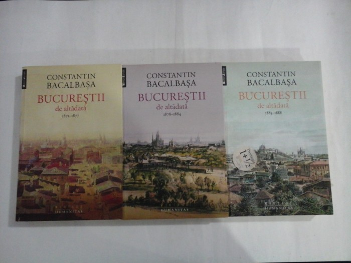 BUCURESTII DE ALTADATA - CONSTANTIN BACALBASA - 3 volume ( ed.2014)