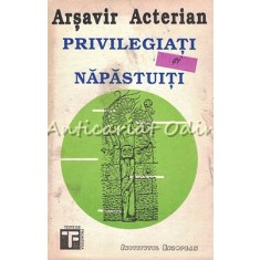 Privilegiati Si Napastuiti - Arsavir Acterian