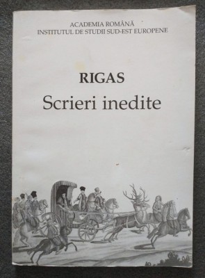 Rigas - Scrieri inedite (ed. Lia Brad Chisacof; ed. bilingvă rom&amp;acirc;nă greacă) foto