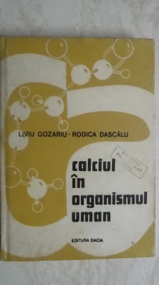 Liviu Gozariu, Rodica Dascalu - Calciul in organismul uman foto