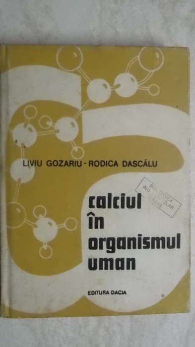 Liviu Gozariu, Rodica Dascalu - Calciul in organismul uman