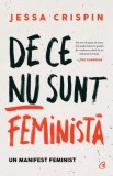 De ce nu sunt feminista - Jessa Crispin - Curtea Veche