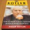 KOTLER despre MARKETING - Philip Kotler - Curier Marketing, 2003, 256 p.