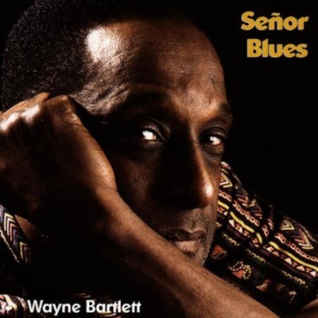 CD # Wayne Bartlett &ndash; Se&ntilde;or Blues (VG+)