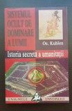 Sistemul ocult de dominare a lumii. Istoria secretă a umanității - Os. Kuhlen