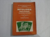 MITOLOGIA GRECO-ROMANA IN LECTURA ILUSTRATA vol.II LEGENDELE EROILOR - G. POPA - LISSEANU - Bucuresti, 1926