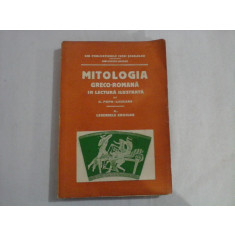 MITOLOGIA GRECO-ROMANA IN LECTURA ILUSTRATA vol.II LEGENDELE EROILOR - G. POPA - LISSEANU - Bucuresti, 1926