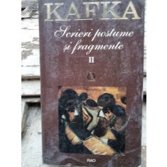SCRIERI POSTUME SI FRAGMENTE - KAFKA vol.II
