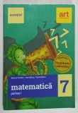 MATEMATICA , MANUAL PENTRU CLASA A 7 -A , PARTEA I de MARIUS PERIANU ...PAULA BALICA , 2017