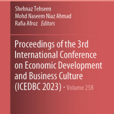 Proceedings of the 3rd International Conference on Economic Development and Business Culture (ICEDBC 2023)