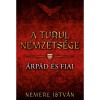 &Aacute;rp&aacute;d &eacute;s Fiai - A turul nemzets&eacute;ge - Nemere Istv&aacute;n