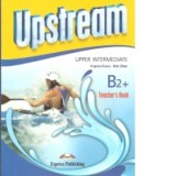 Upstream Upper-Intermediate B2+ Teachers Book - Virginia Evans, Bob Obee