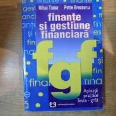 FINANTE SI GESTIUNE FINANCIARA. APLICATII PRACTICE TESTE-GRILA de MIHAI TOMA, PETRE BREZEANU 1996