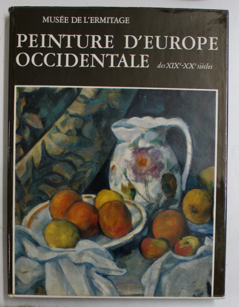 PEINTURE D &#039;EUROPE OCCIDENTALE DES XIX e - XX e SIECLES , MUSEE DE L &#039;ERMITAGE , 1976