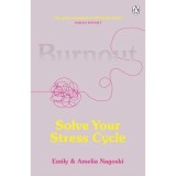 Cumpara ieftin Burnout: Solve Your Stress Cycle