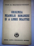 Originea neamului romanesc si a limbii noastre - Ioan Al. Bratescu-Voinesti