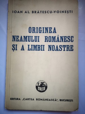 Originea neamului romanesc si a limbii noastre - Ioan Al. Bratescu-Voinesti foto