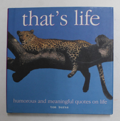 THAT &amp;#039;S LIFE - HUMOROUS AND MEANINGFUL QUOTES ON LIFE by TOM BURNS , 2005 foto