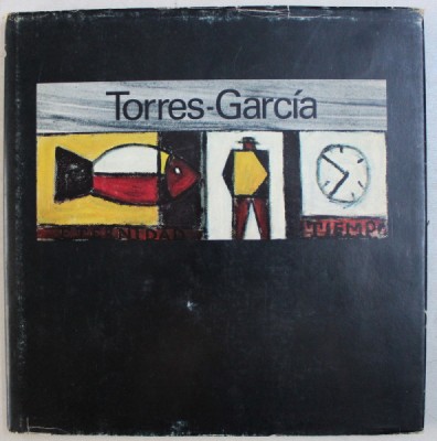 JOAQUIN TORRES - GARCIA - MONTEVIDEU 1874 - 1949 , APARUT LA 1979 foto